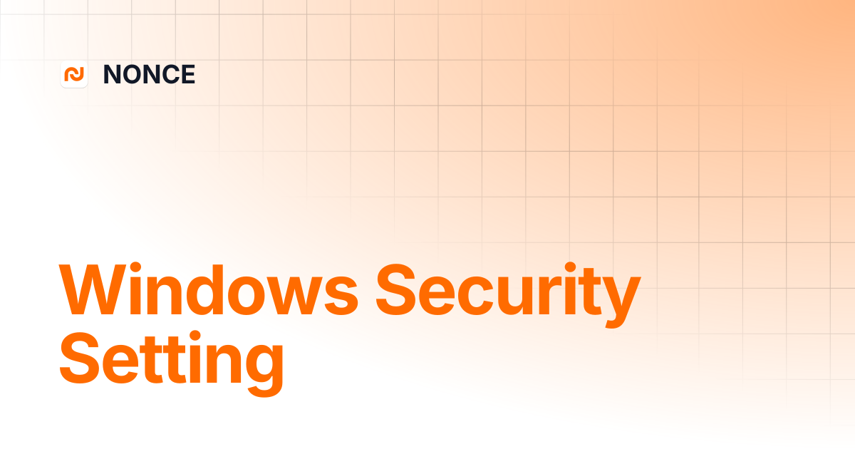 Windows Security Setting | NONCE